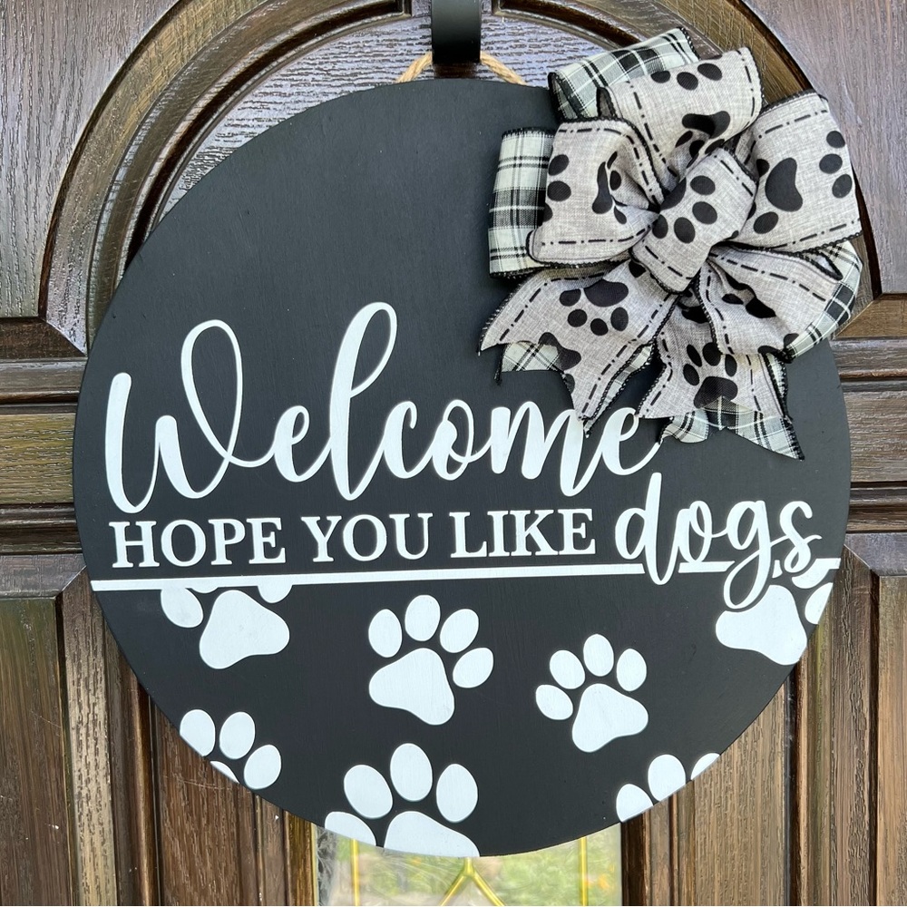 Hope You Like Dogs Wood Round Sign